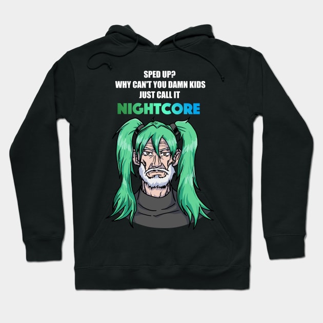 Call it Nightcore: Old Man in Green Anime Wig (Funny) Hoodie by AidanThomas